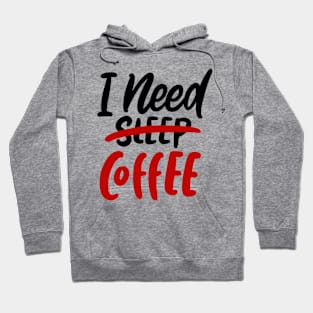 I Need Coffee, Coffee Mate, Cappuccino, Coffee Lover Gift Idea, Latte, But First Coffee. Hoodie